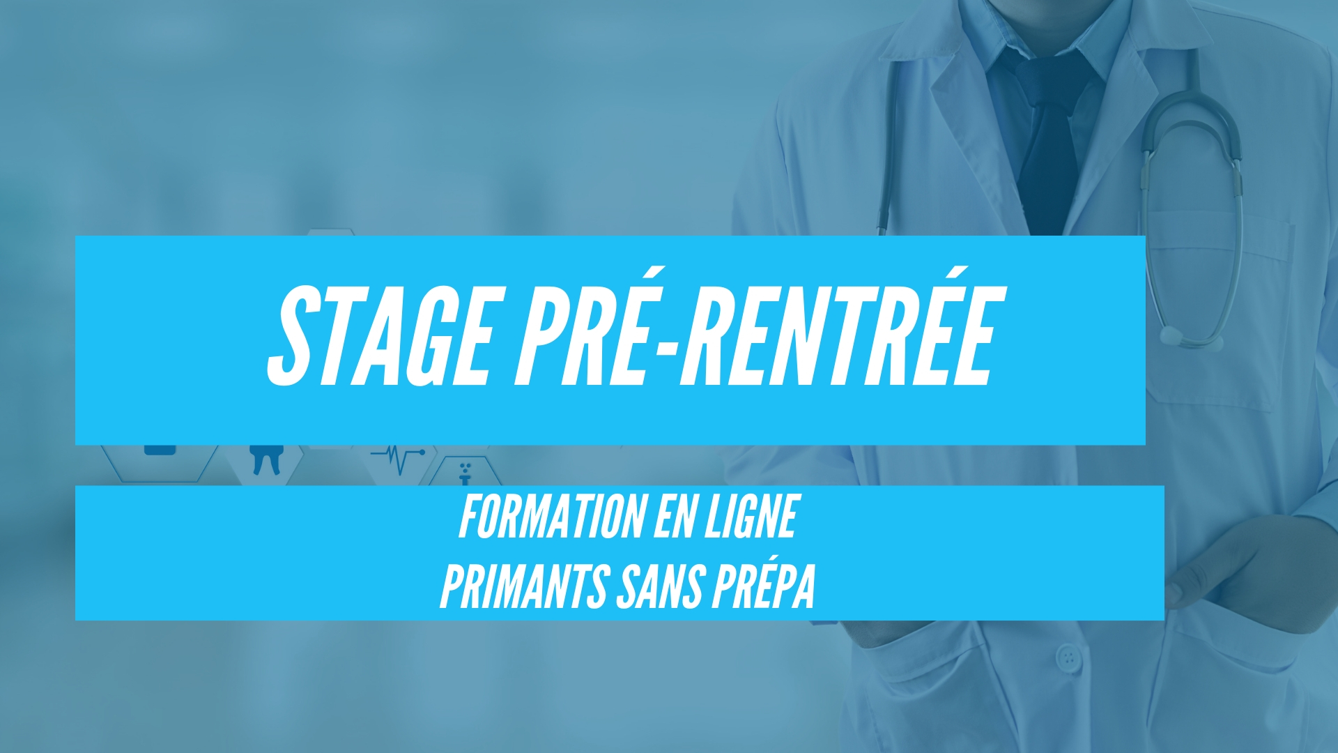 Formation en ligne Stage de pré-rentrée Formation en ligne Stage de pré-rentrée PACES+